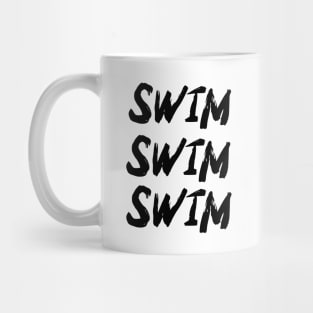 Swim, Swim, Swim cool design v2 Mug